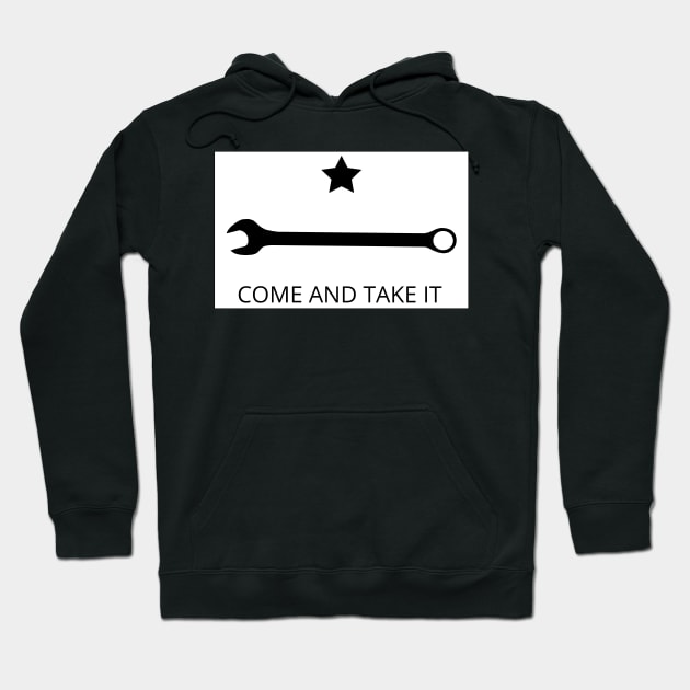Come and Take It Wrench Hoodie by GregFromThePeg